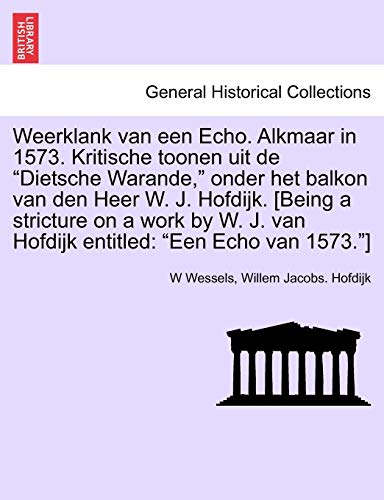 Weerklank van een Echo. Alkmaar in 1573. Kritische toonen uit de 