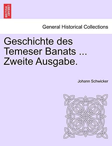 Beispielbild fr Geschichte des Temeser Banats . Zweite Ausgabe. zum Verkauf von WorldofBooks