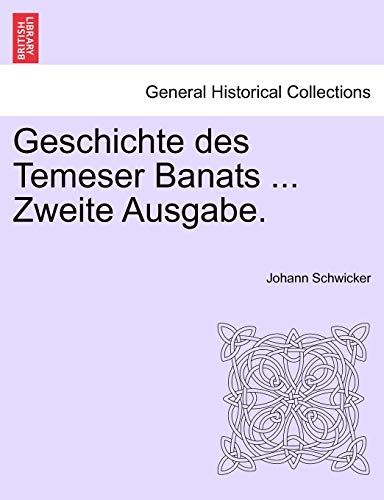 9781241465704: Geschichte Des Temeser Banats ... Zweite Ausgabe.