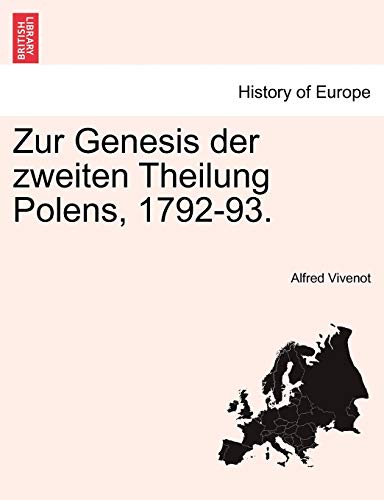 9781241466046: Zur Genesis der zweiten Theilung Polens, 1792-93. Erste Band