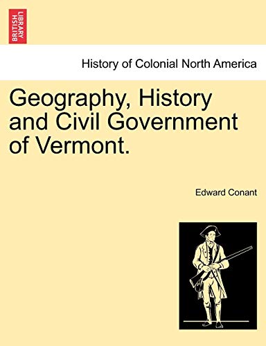 9781241467708: Geography, History and Civil Government of Vermont.
