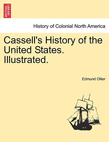 9781241467890: Cassell's History of the United States. Illustrated.