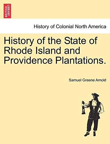 9781241467906: History of the State of Rhode Island and Providence Plantations.