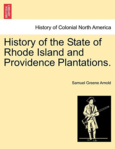 9781241467975: History of the State of Rhode Island and Providence Plantations.