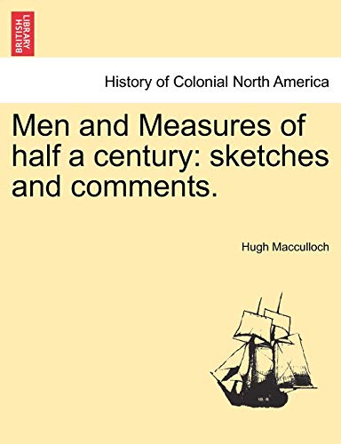 9781241468057: Men and Measures of half a century: sketches and comments.