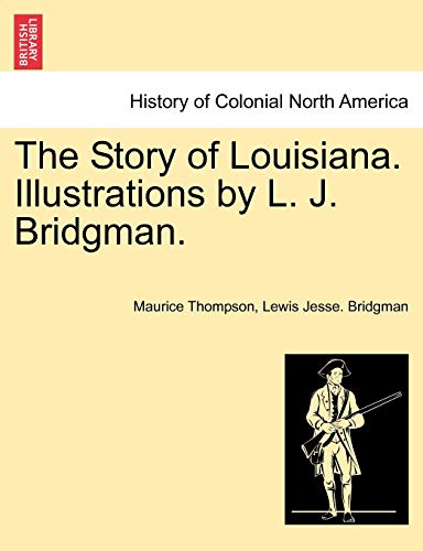 Imagen de archivo de The Story of Louisiana. Illustrations by L. J. Bridgman. a la venta por Ebooksweb