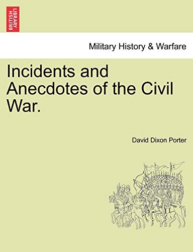 9781241469559: Incidents and Anecdotes of the Civil War.