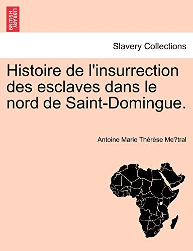 Stock image for Histoire de l'insurrection des esclaves dans le nord de Saint-Domingue. for sale by Chiron Media