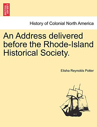 Beispielbild fr An Address delivered before the Rhode-Island Historical Society. zum Verkauf von Chiron Media