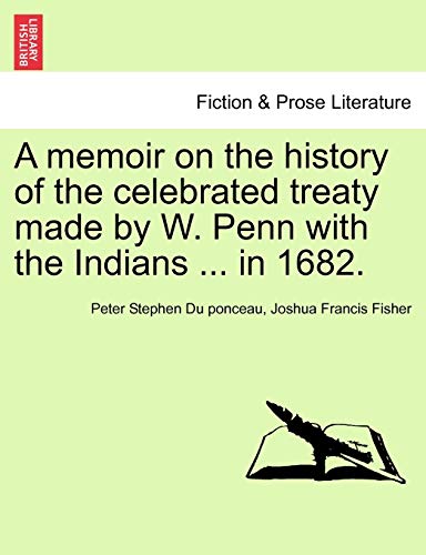 Stock image for A Memoir on the History of the Celebrated Treaty Made by W. Penn with the Indians . in 1682. for sale by Lucky's Textbooks