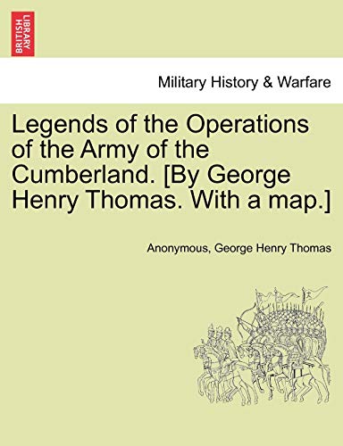 Legends of the Operations of the Army of the Cumberland By George Henry Thomas With a map - Anonymous