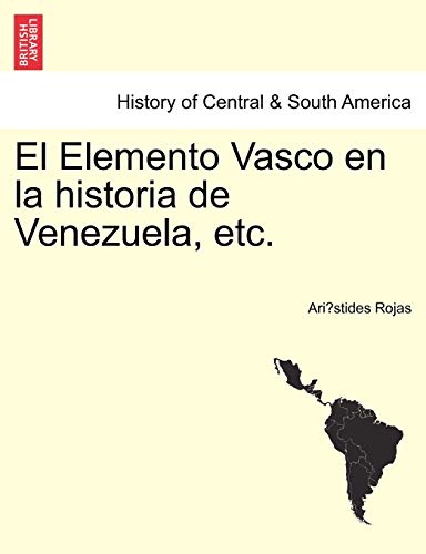 Imagen de archivo de EL ELEMENTO VASCO EN LA HISTORIA DE VENEZUELA, ETC. a la venta por KALAMO LIBROS, S.L.