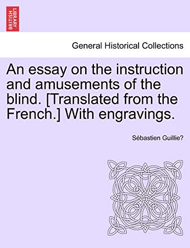 Stock image for An Essay on the Instruction and Amusements of the Blind. [Translated from the French.] with Engravings. for sale by Lucky's Textbooks