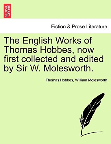 Imagen de archivo de The English Works of Thomas Hobbes, now first collected and edited by Sir W. Molesworth. a la venta por Lucky's Textbooks