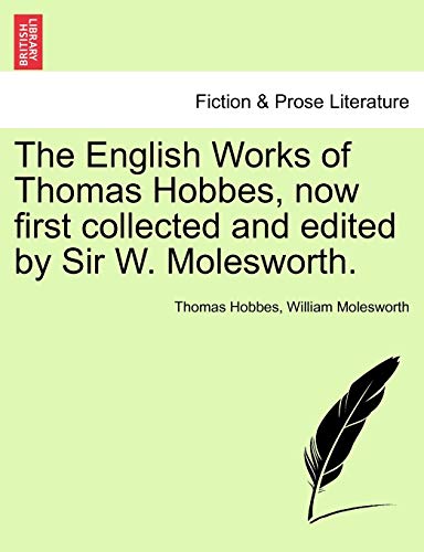 Imagen de archivo de The English Works of Thomas Hobbes, now first collected and edited by Sir W Molesworth Vol XI a la venta por PBShop.store US