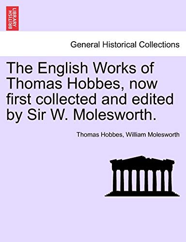 Imagen de archivo de The English Works of Thomas Hobbes, now first collected and edited by Sir W. Molesworth, vol. VI a la venta por Lucky's Textbooks