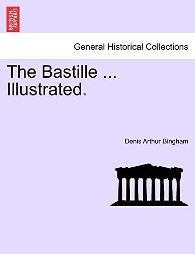 Stock image for The Bastille . Illustrated. VOL. II. for sale by Lucky's Textbooks