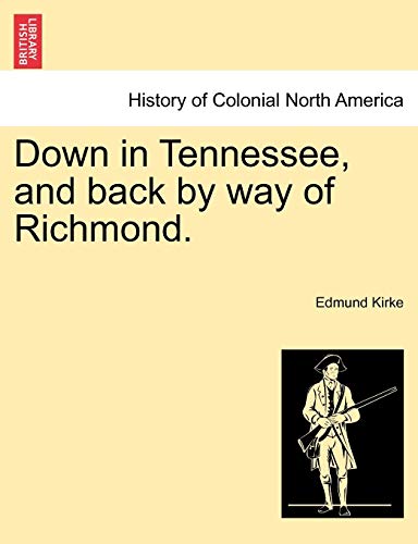 9781241472627: Down in Tennessee, and Back by Way of Richmond.