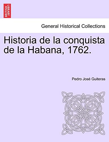 Imagen de archivo de Historia de La Conquista de La Habana, 1762. (English and Galician Edition) a la venta por Lucky's Textbooks