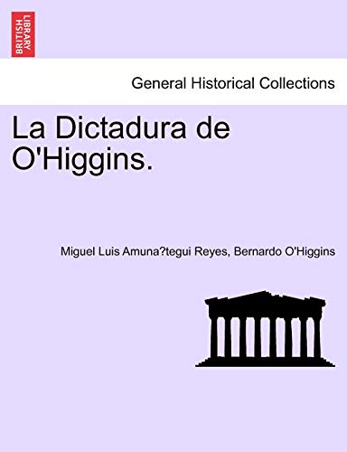 Beispielbild fr La Dictadura de O'Higgins. (Spanish Edition) zum Verkauf von Lucky's Textbooks