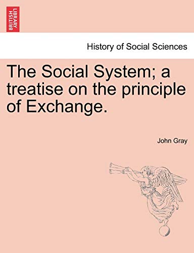 Stock image for The Social System; A Treatise on the Principle of Exchange. for sale by Lucky's Textbooks