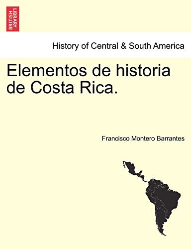 Elementos de historia de Costa Rica. - Francisco Montero Barrantes