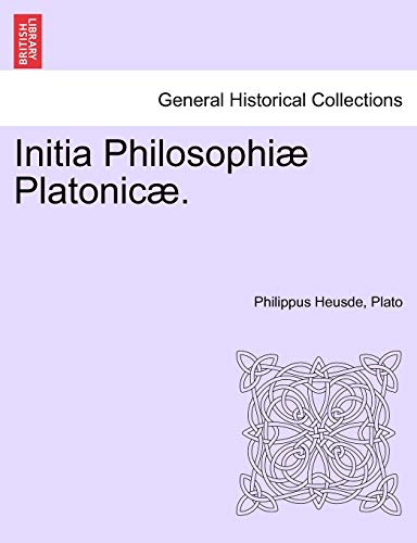 9781241475093: Initia Philosophi Platonic. Volumen tertium.