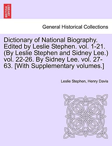 Stock image for Dictionary of National Biography. Edited by Leslie Stephen. Vol. 1-21. (by Leslie Stephen and Sidney Lee.) Vol. 22-26. by Sidney Lee. Vol. 27-63. [With Supplementary Volumes.] for sale by Lucky's Textbooks