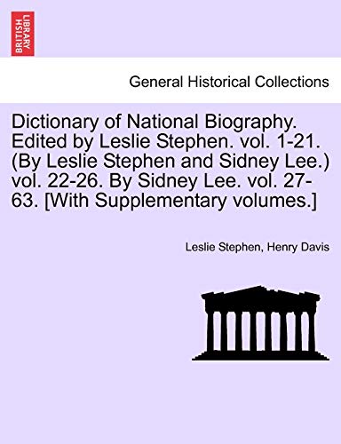 9781241476649: Dictionary of National Biography. Edited by Leslie Stephen. vol. 1-21. (By Leslie Stephen and Sidney Lee.) vol. 22-26. By Sidney Lee. vol. 27-63. [With Supplementary volumes.] Vol. XLIX.