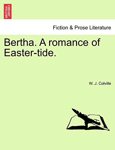 9781241477592: Bertha. a Romance of Easter-Tide.