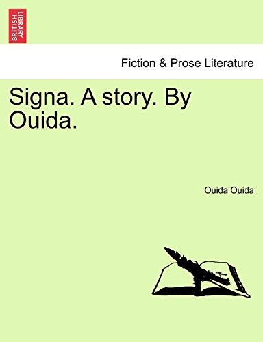 Signa. A story. By Ouida. Vol. III (9781241477639) by Ouida, Ouida