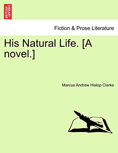 Stock image for His Natural Life. [A Novel.] for sale by Lucky's Textbooks