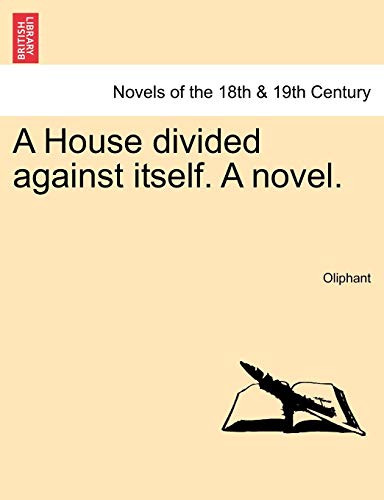 9781241479190: A House Divided Against Itself. a Novel.Vol. I.