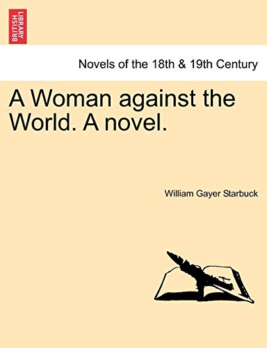 9781241479381: A Woman against the World. A novel.