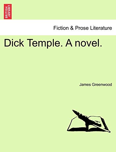 Dick Temple. a Novel. (9781241480646) by Greenwood, James