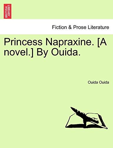 Princess Napraxine. [A Novel.] by Ouida. (9781241480851) by Ouida, Ouida