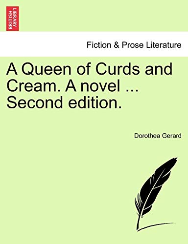 A Queen of Curds and Cream. A novel . Second edition. - Gerard, Dorothea