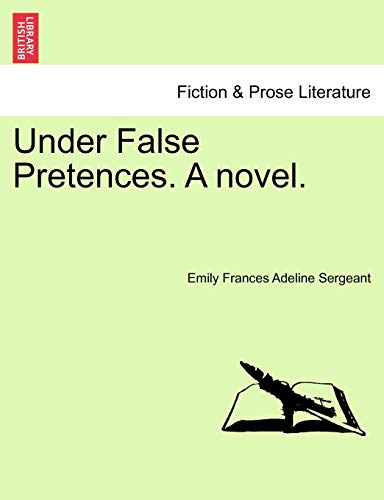 Stock image for Under False Pretences. a Novel. for sale by Ebooksweb