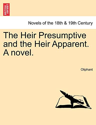 Stock image for The Heir Presumptive and the Heir Apparent. a Novel. Vol. I for sale by Lucky's Textbooks