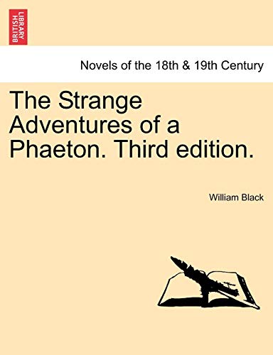 The Strange Adventures of a Phaeton. Third Edition. (9781241482954) by Black, William