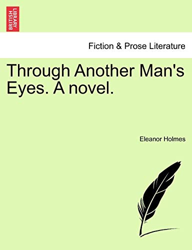 Beispielbild fr Through Another Man's Eyes. a Novel. zum Verkauf von Lucky's Textbooks