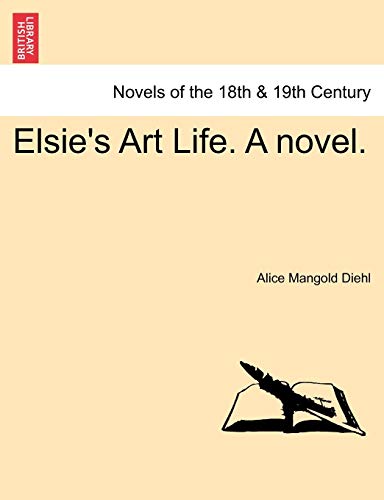 Stock image for Elsie's Art Life. a Novel. Vol. III for sale by Lucky's Textbooks