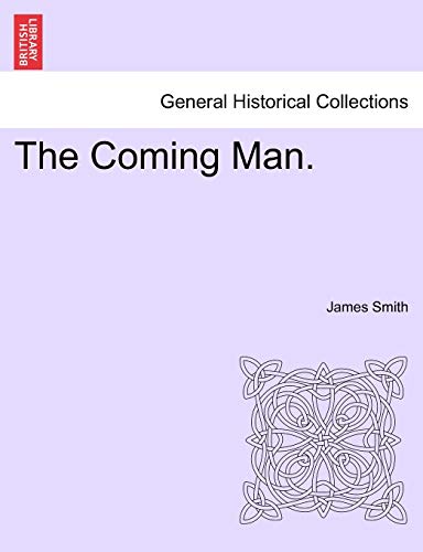 The Coming Man. (9781241485351) by Smith, Colonel James