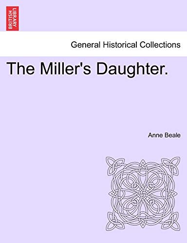 9781241486426: The Miller's Daughter. Vol. III.