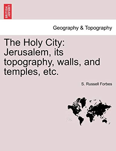 Imagen de archivo de The Holy City: Jerusalem, Its Topography, Walls, and Temples, Etc. a la venta por Lucky's Textbooks