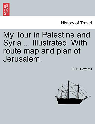 Beispielbild fr My Tour in Palestine and Syria Illustrated With route map and plan of Jerusalem zum Verkauf von PBShop.store US