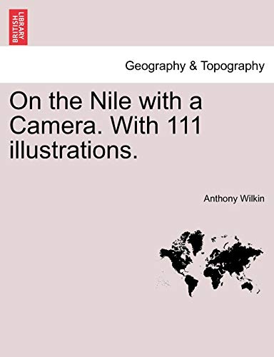 Beispielbild fr On the Nile with a Camera With 111 illustrations zum Verkauf von PBShop.store US