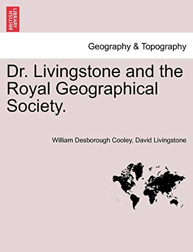 Beispielbild fr Dr. Livingstone and the Royal Geographical Society. zum Verkauf von Lucky's Textbooks