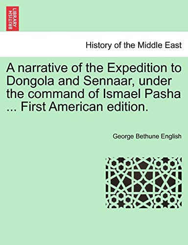 Stock image for A narrative of the Expedition to Dongola and Sennaar, under the command of Ismael Pasha First American edition for sale by PBShop.store US