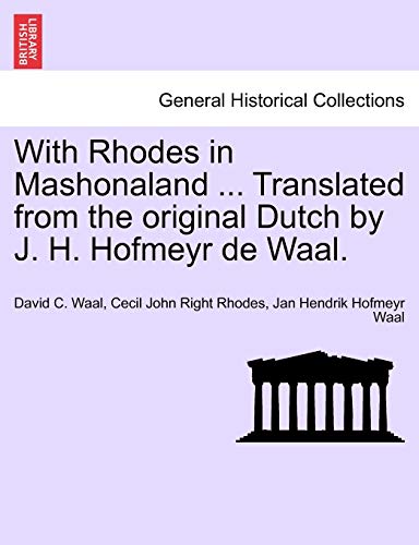 Beispielbild fr With Rhodes in Mashonaland . Translated from the Original Dutch by J. H. Hofmeyr de Waal. zum Verkauf von Lucky's Textbooks